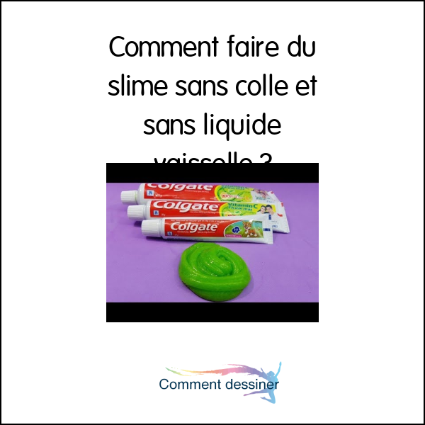 Comment faire du slime sans colle et sans liquide vaisselle